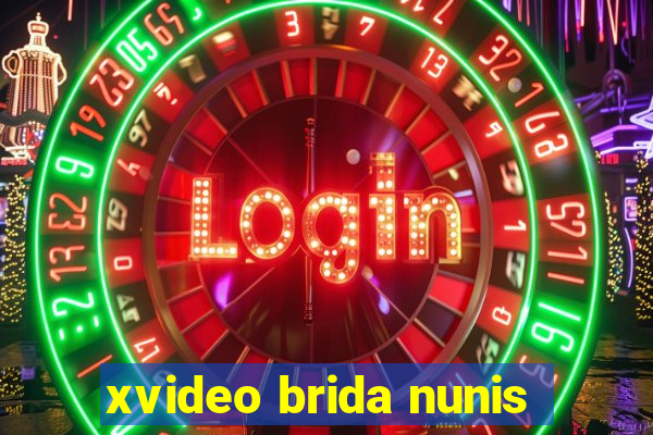 xvideo brida nunis